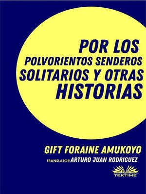 cover image of Por Los Polvorientos Senderos Solitarios Y Otras Historias